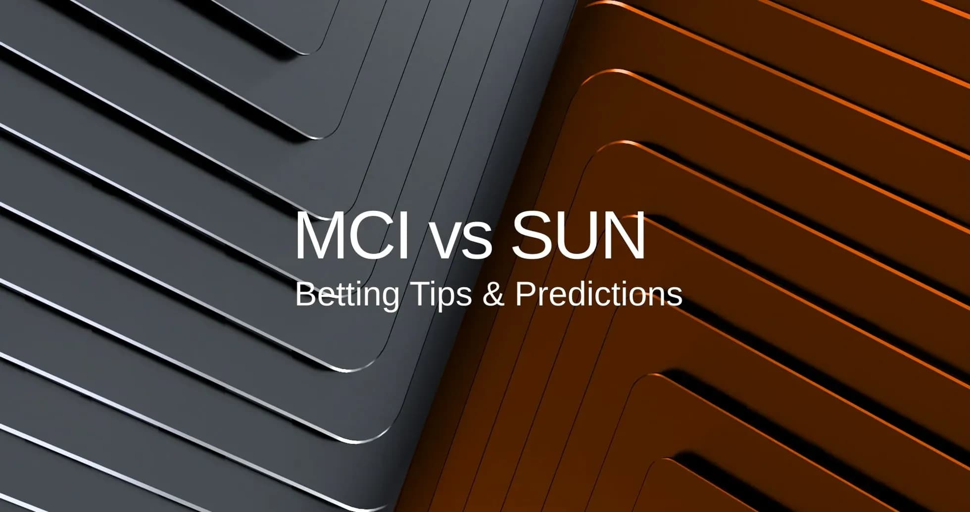 Graphic featuring MCI vs SUN betting tips and predictions
